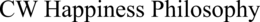 CW HAPPINESS PHILOSOPHY trademark