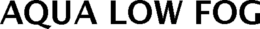 AQUA LOW FOG trademark