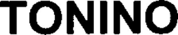 TONINO trademark