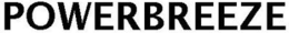 POWERBREEZE trademark