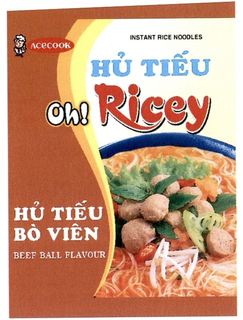 HU TIÊU ACECOOK OH! RICEY INSTANT RICE NOODLES HU TIÊU BO VIEN BEEF BALLS FLAVOUR trademark