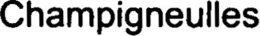 CHAMPIGNEULLES trademark