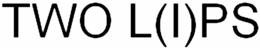 TWO L(I)PS trademark
