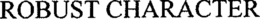 ROBUST CHARACTER trademark