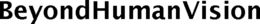 BEYONDHUMANVISION trademark