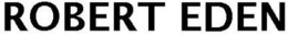 ROBERT EDEN trademark