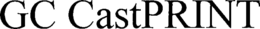 GC CASTPRINT trademark