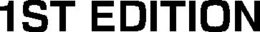 1ST EDITION trademark