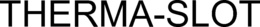 THERMA-SLOT trademark