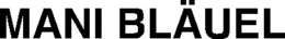MANI BLÄUEL trademark