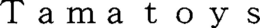 TAMATOYS trademark