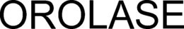 OROLASE trademark
