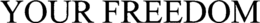 YOUR FREEDOM trademark