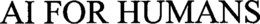 AI FOR HUMANS trademark