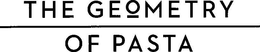 THE GEOMETRY OF PASTA trademark