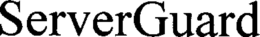SERVERGUARD trademark