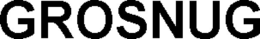 GROSNUG trademark