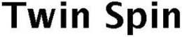 TWIN SPIN trademark