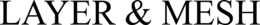 LAYER & MESH trademark
