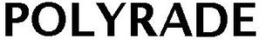 POLYRADE trademark