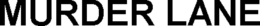 MURDER LANE trademark