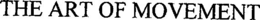THE ART OF MOVEMENT trademark