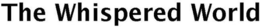 THE WHISPERED WORLD trademark