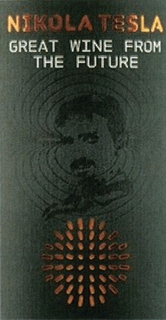 NIKOLA TESLA GREAT WINE FROM THE FUTURE trademark