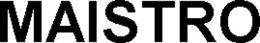 MAISTRO trademark