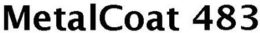 METALCOAT 483 trademark