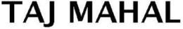 TAJ MAHAL trademark