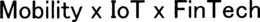 MOBILITY X IOT X FINTECH trademark