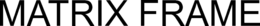 MATRIX FRAME trademark
