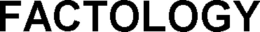 FACTOLOGY trademark