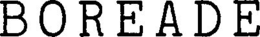 BOREADE trademark