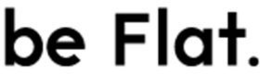 BE FLAT. trademark