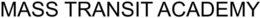MASS TRANSIT ACADEMY trademark