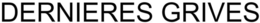 DERNIERES GRIVES trademark