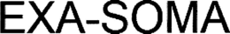 EXA-SOMA trademark