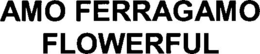 AMO FERRAGAMO FLOWERFUL trademark