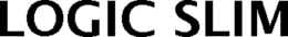 LOGIC SLIM trademark