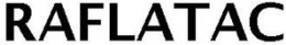RAFLATAC trademark