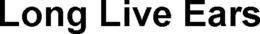LONG LIVE EARS trademark