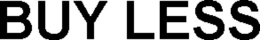 BUY LESS trademark