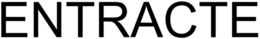 ENTRACTE trademark