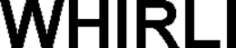 WHIRLI trademark
