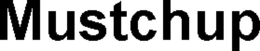 MUSTCHUP trademark