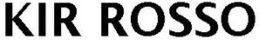 KIR ROSSO trademark