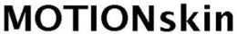 MOTIONSKIN trademark