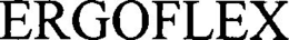 ERGOFLEX trademark